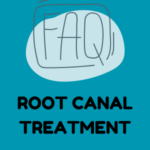 Root Canal Treatment FAQs: Everything You Need to Know for a Pain-Free Smile!”
